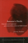 Antonio's Devils : Writers of the Jewish Enlightenment and the Birth of Modern Hebrew and Yiddish Literature - Book