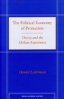 The Political Economy of Protection : Theory and the Chilean Experience - Book