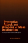 Preventive Attack and Weapons of Mass Destruction : A Comparative Historical Analysis - Book