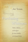 Purchasing Whiteness : Pardos, Mulattos, and the Quest for Social Mobility in the Spanish Indies - Book