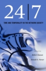24/7 : Time and Temporality in the Network Society - Book