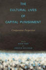 The Cultural Lives of Capital Punishment : Comparative Perspectives - Book