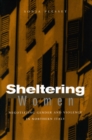 Sheltering Women : Negotiating Gender and Violence in Northern Italy - Book