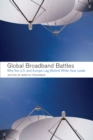 Global Broadband Battles : Why the U.S. and Europe Lag While Asia Leads - Book
