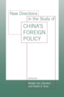 New Directions in the Study of China's Foreign Policy - Book
