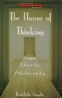 The Honor of Thinking : Critique, Theory, Philosophy - Book