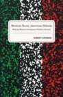 Mexican Roots, American Schools : Helping Mexican Immigrant Children Succeed - Book