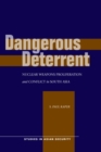 Dangerous Deterrent : Nuclear Weapons Proliferation and Conflict in South Asia - Book