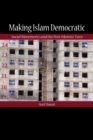 Making Islam Democratic : Social Movements and the Post-Islamist Turn - Book