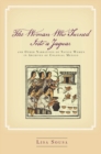 The Woman Who Turned into a Jaguar, and Other Narratives of Native Women in Archives of Colonial Mexico - Book