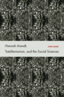 Hannah Arendt, Totalitarianism, and the Social Sciences - Book