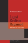 Legal Realism Regained : Saving Realism from Critical Acclaim - Book