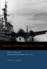 From Hot War to Cold : The U.S. Navy and National Security Affairs, 1945-1955 - Book