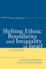 Shifting Ethnic Boundaries and Inequality in Israel : Or, How the Polish Peddler Became a German Intellectual - Book