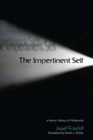The Impertinent Self : A Heroic History of Modernity - Book