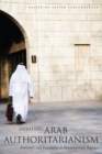 Debating Arab Authoritarianism : Dynamics and Durability in Nondemocratic Regimes - Book