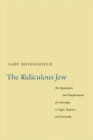 The Ridiculous Jew : The Exploitation and Transformation of a Stereotype in Gogol, Turgenev, and Dostoevsky - Book