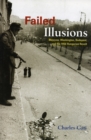 Failed Illusions : Moscow, Washington, Budapest, and the 1956 Hungarian Revolt - Book