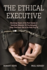 The Ethical Executive : Becoming Aware of the Root Causes of Unethical Behavior: 45 Psychological Traps That Every One of Us Falls Prey to - Book