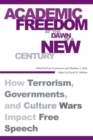 Academic Freedom at the Dawn of a New Century : How Terrorism, Governments, and Culture Wars Impact Free Speech - Book