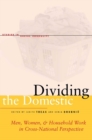 Dividing the Domestic : Men, Women, and Household Work in Cross-national Perspective - Book