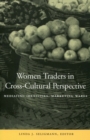 Women Traders in Cross-Cultural Perspective : Mediating Identities, Marketing Wares - eBook