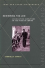 Rewriting the Jew : Assimilation Narratives in the Russian Empire - eBook