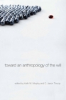 Toward an Anthropology of the Will - Book