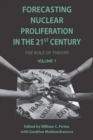 Forecasting Nuclear Proliferation in the 21st Century : Volume 1 The Role of Theory - Book