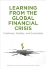 Learning From the Global Financial Crisis : Creatively, Reliably, and Sustainably - Book