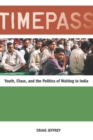 Timepass : Youth, Class, and the Politics of Waiting in India - Book