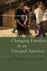 Social Class and Changing Families in an Unequal America - Book