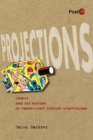 Projections : Comics and the History of Twenty-First-Century Storytelling - Book