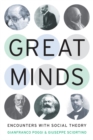 Great Minds : Encounters with Social Theory - Book