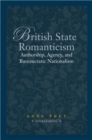 British State Romanticism : Authorship, Agency, and Bureaucratic Nationalism - eBook