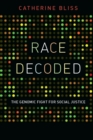 Race Decoded : The Genomic Fight for Social Justice - Book
