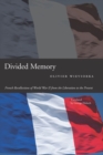 Divided Memory : French Recollections of World War II from the Liberation to the Present - Book