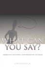What Can You Say? : America's National Conversation on Race - eBook