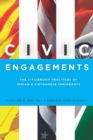 Civic Engagements : The Citizenship Practices of Indian and Vietnamese Immigrants - Book