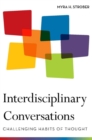 Interdisciplinary Conversations : Challenging Habits of Thought - eBook