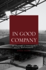 In Good Company : An Anatomy of Corporate Social Responsibility - Book