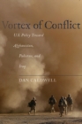 Vortex of Conflict : U.S. Policy Toward Afghanistan, Pakistan, and Iraq - Book