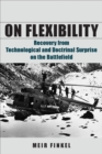 On Flexibility : Recovery from Technological and Doctrinal Surprise on the Battlefield - eBook