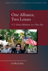 One Alliance, Two Lenses : U.S.-Korea Relations in a New Era - eBook