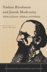 Nathan Birnbaum and Jewish Modernity : Architect of Zionism, Yiddishism, and Orthodoxy - Book