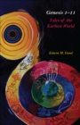 Genesis 1-11 : Tales of the Earliest World - eBook
