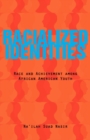 Racialized Identities : Race and Achievement among African American Youth - eBook