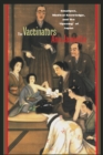 The Vaccinators : Smallpox, Medical Knowledge, and the 'Opening' of Japan - eBook