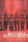 Adaptable Autocrats : Regime Power in Egypt and Syria - Book