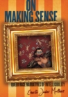 On Making Sense : Queer Race Narratives of Intelligibility - Book